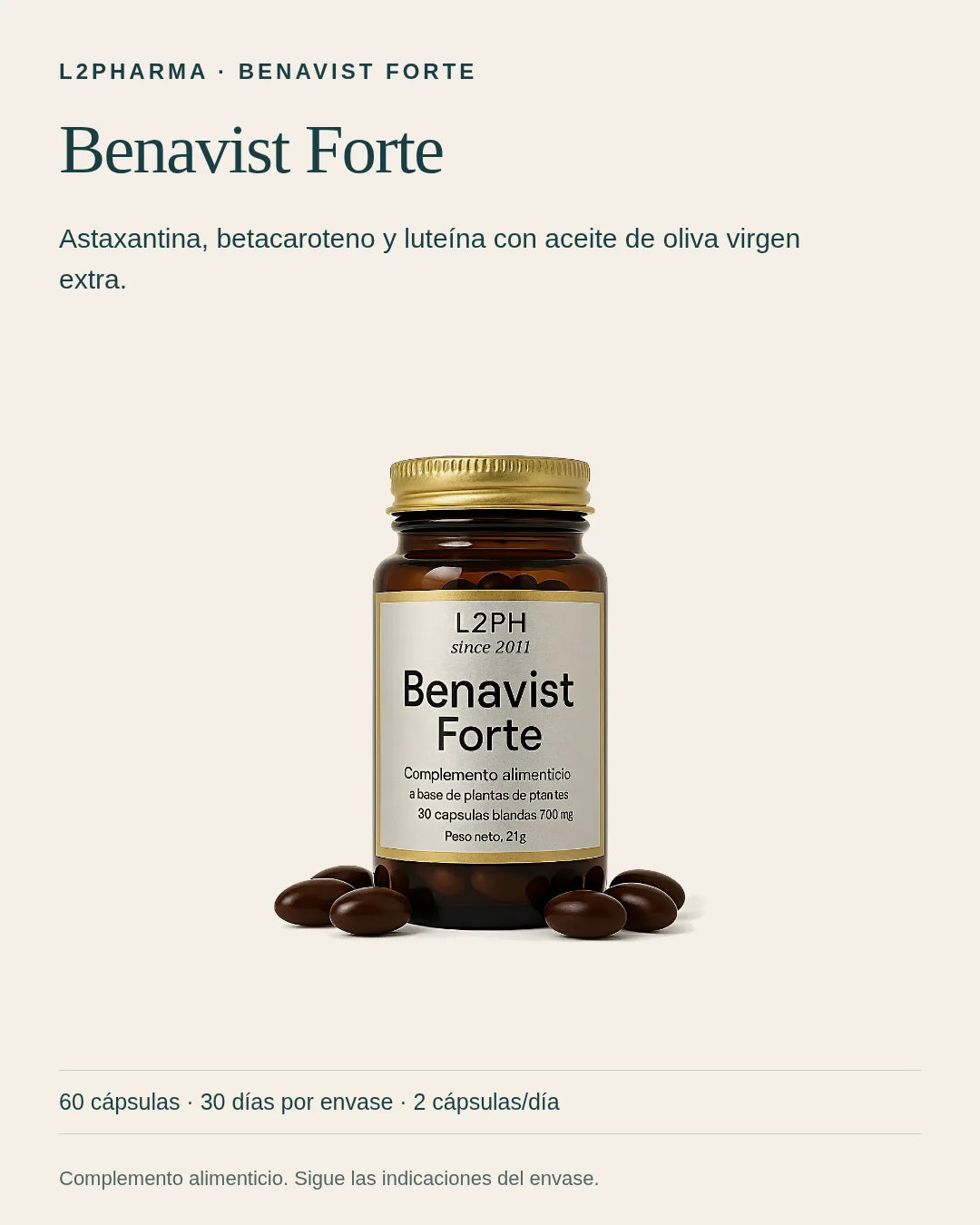 Conoce Benavist Forte. Benavist Forte es un complemento alimenticio. Astaxantina, betacaroteno y luteína con aceite de oliva virgen extra. El envase contiene 60 cápsulas.