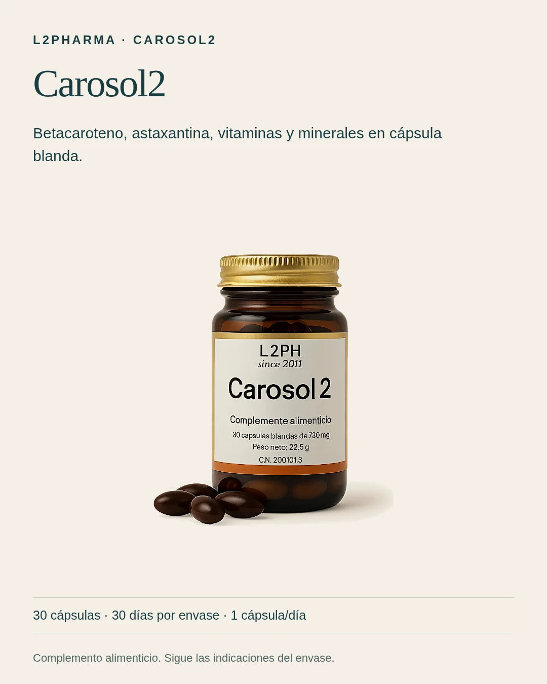 Conoce Carosol2. Carosol2 es un complemento alimenticio. Betacaroteno, astaxantina, vitaminas y minerales en cápsula blanda. El envase contiene 30 cápsulas.