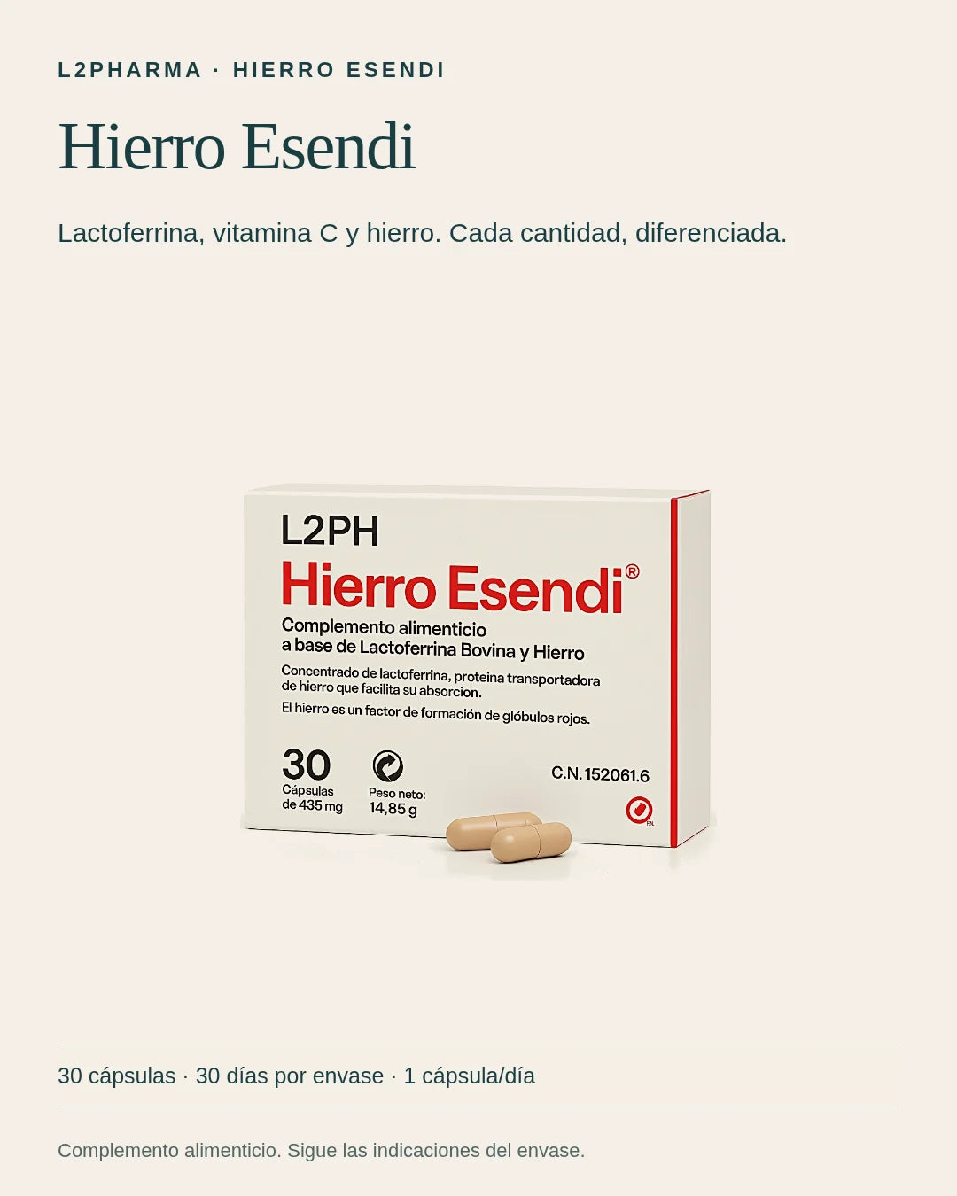 Conoce Hierro Esendi. Hierro Esendi es un complemento alimenticio. Lactoferrina, vitamina C y hierro. Cada cantidad, diferenciada. El envase contiene 30 cápsulas.