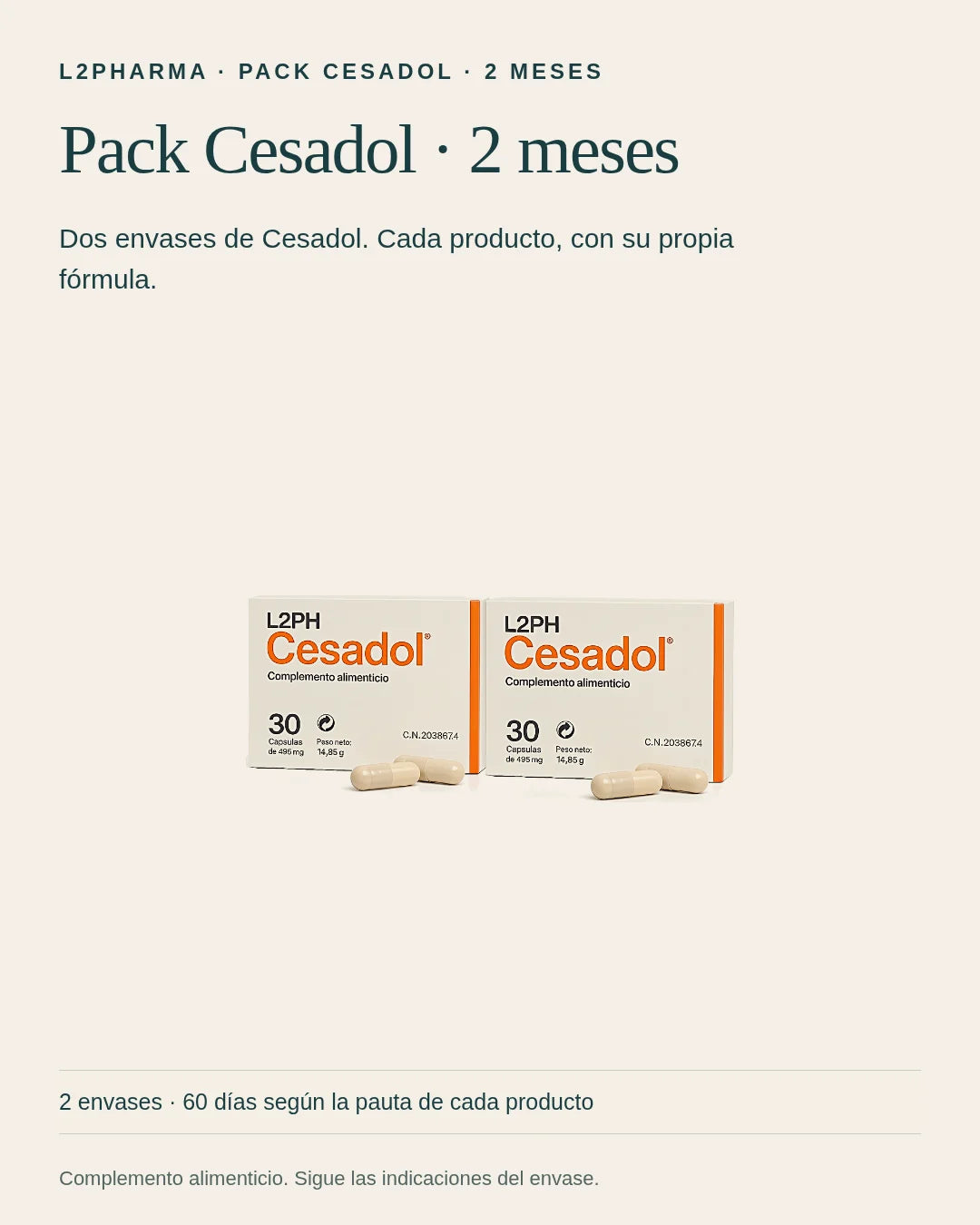 Conoce Pack Cesadol · 2 meses. Este pack reúne 2 × Cesadol · 30 cáps. Revisa la composición y el modo de uso de cada producto.