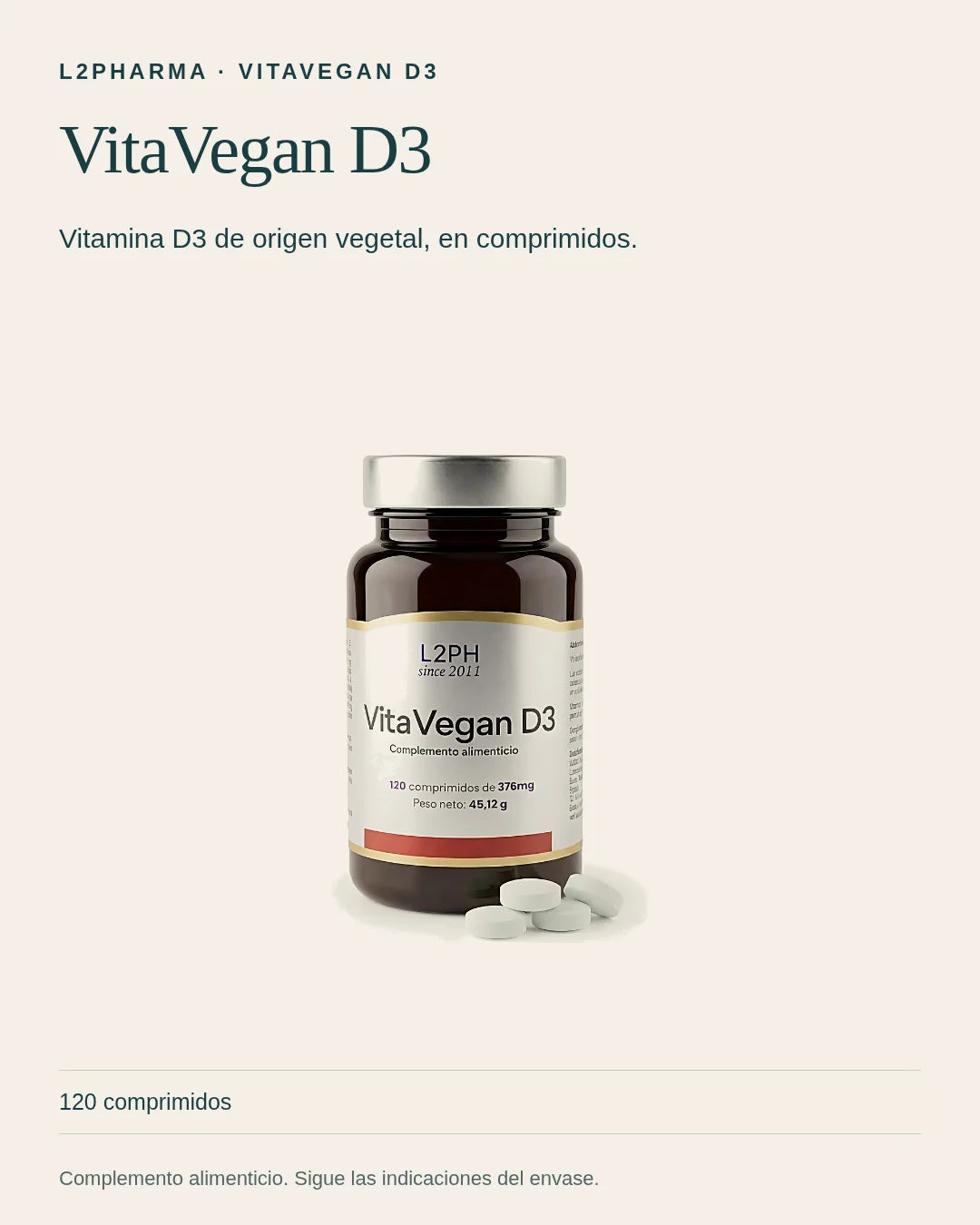 Conoce VitaVegan D3. VitaVegan D3 es un complemento alimenticio. Vitamina D3 de origen vegetal, en comprimidos. El envase contiene 120 comprimidos.